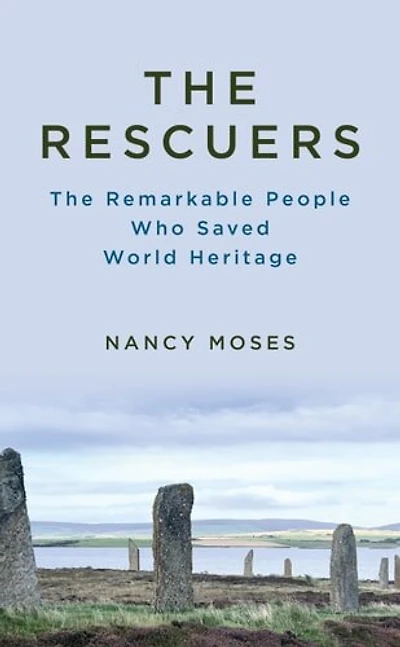 The Rescuers: Remarkable People Who Saved World Heritage