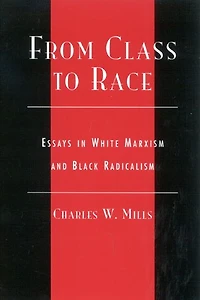 From Class to Race: Essays White Marxism and Black Radicalism