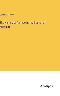 The History of Annapolis, the Capital of Maryland