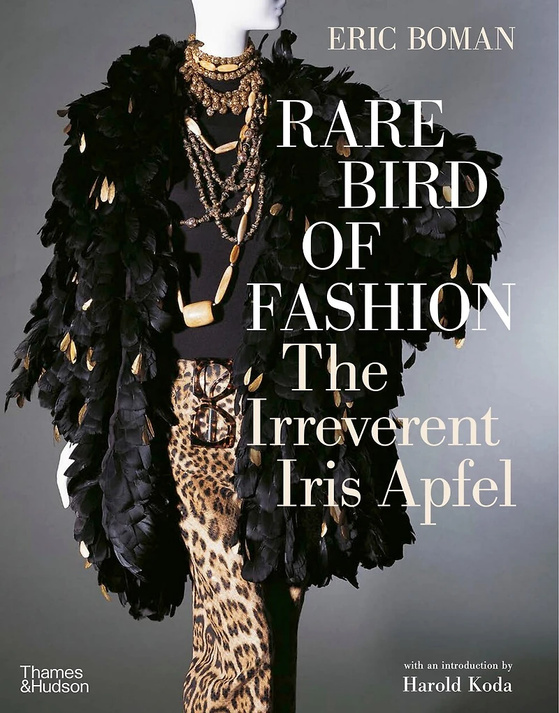 Rare Bird Of Fashion: The Irreverent Iris Apfel