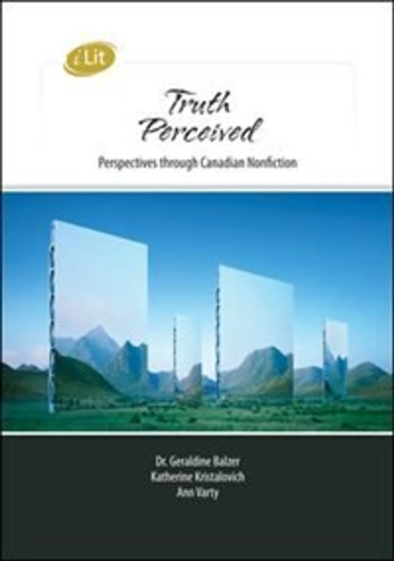 iLit Collection - Truth Perceived: Perspectives Through Canadian Nonfiction Student Resource