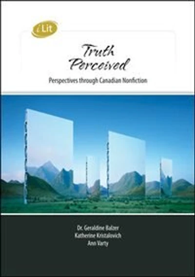 iLit Collection - Truth Perceived: Perspectives Through Canadian Nonfiction Student Resource
