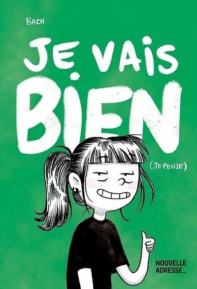 Je vais bien (je pense)