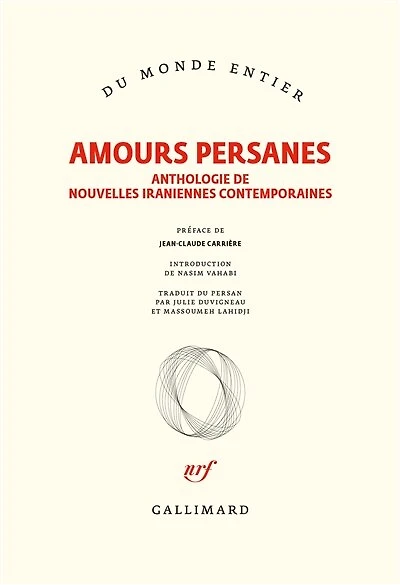 Amours persanes: anthologie de nouvelles iraniennes contemporaines
