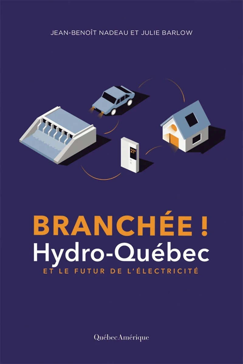 Branchée!: Hydro-Québec et le futur de l'électricité