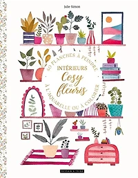 Intérieurs cosy et fleuris: 40 planches à peindre à l'aquarelle ou à colorier