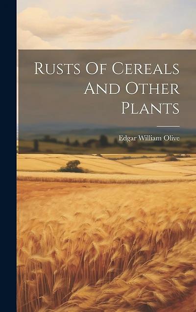 Rusts Of Cereals And Other Plants