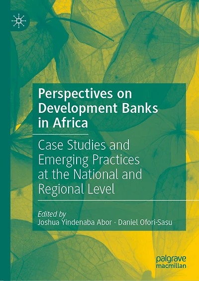 Perspectives on Development Banks Africa: Case Studies and Emerging Practices at the National Regional Level