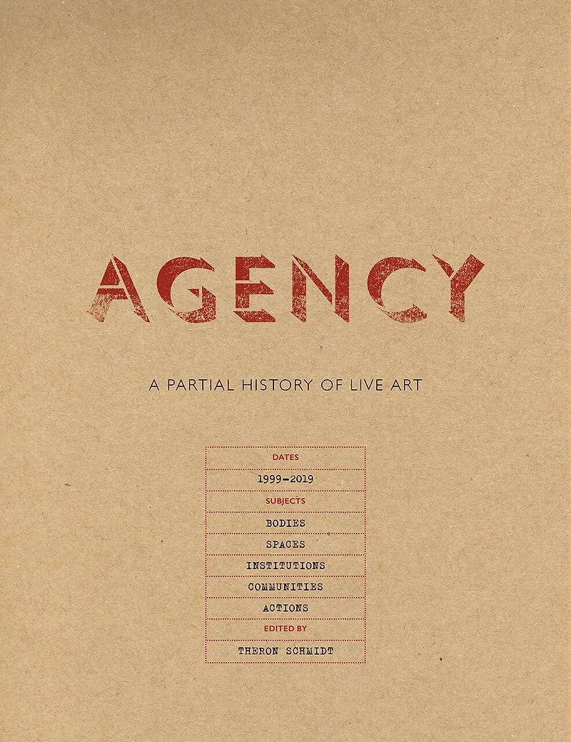 Agency: A Partial History Of Live Art