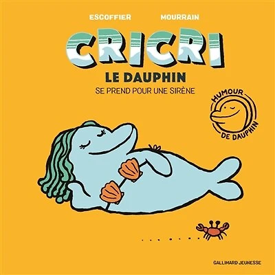 CRICRI LE DAUPHIN SE PREND POUR UNE SIRÈNE