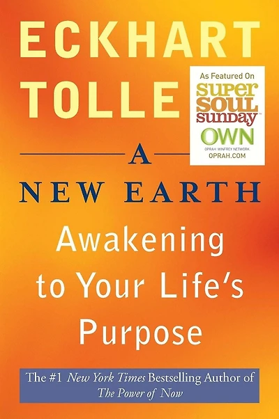A New Earth: Oprah's Book Club: Awakening to Your Life's Purpose
