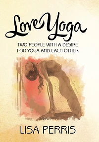 Love Yoga: Two people with a desire for yoga and each other