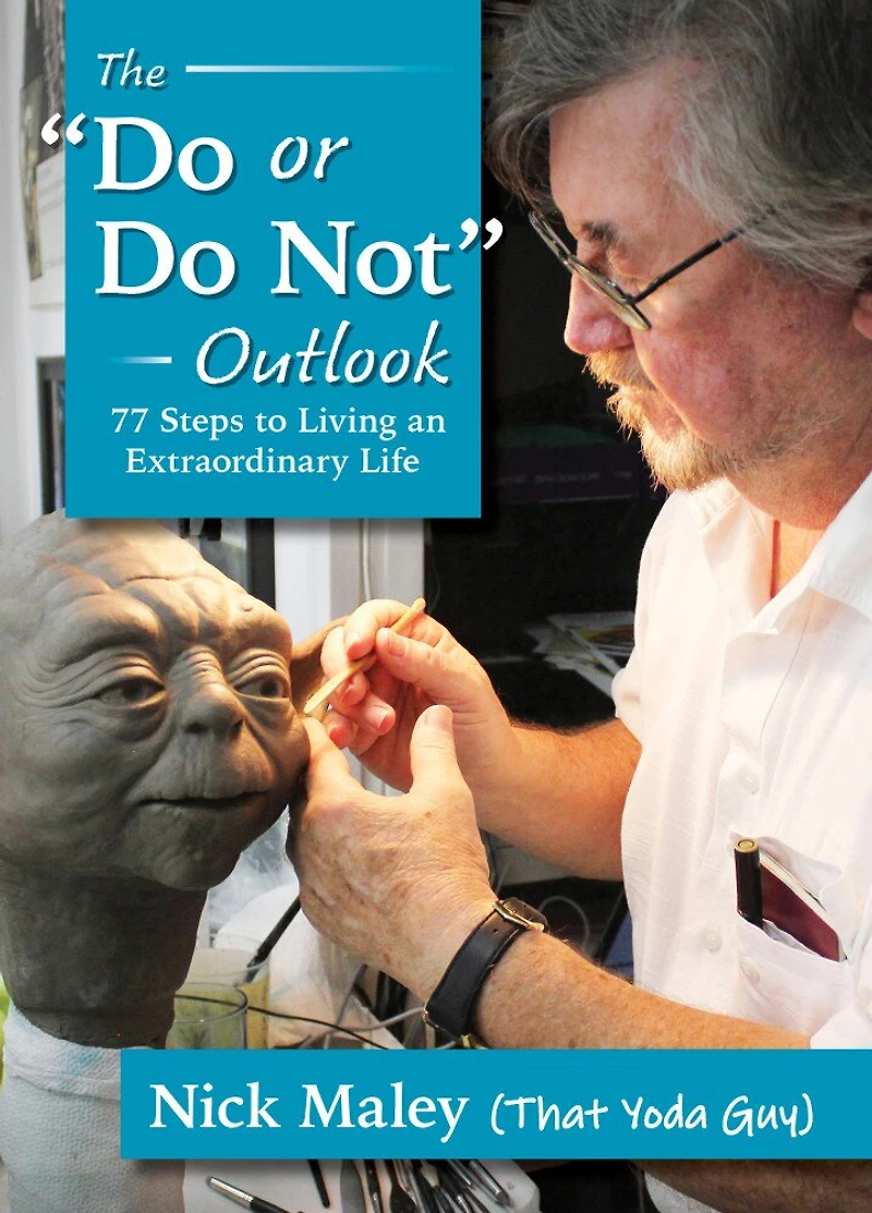 The Do Or Do Not Outlook: 77 Steps To Living An Extraordinary Life