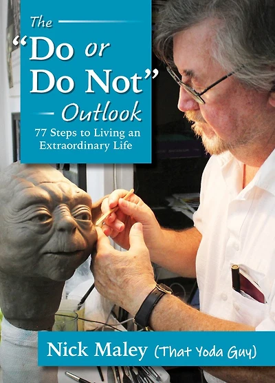 The Do Or Do Not Outlook: 77 Steps To Living An Extraordinary Life