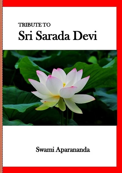 Tribute to Sri Sarada Devi: Her Life and Reminiscences