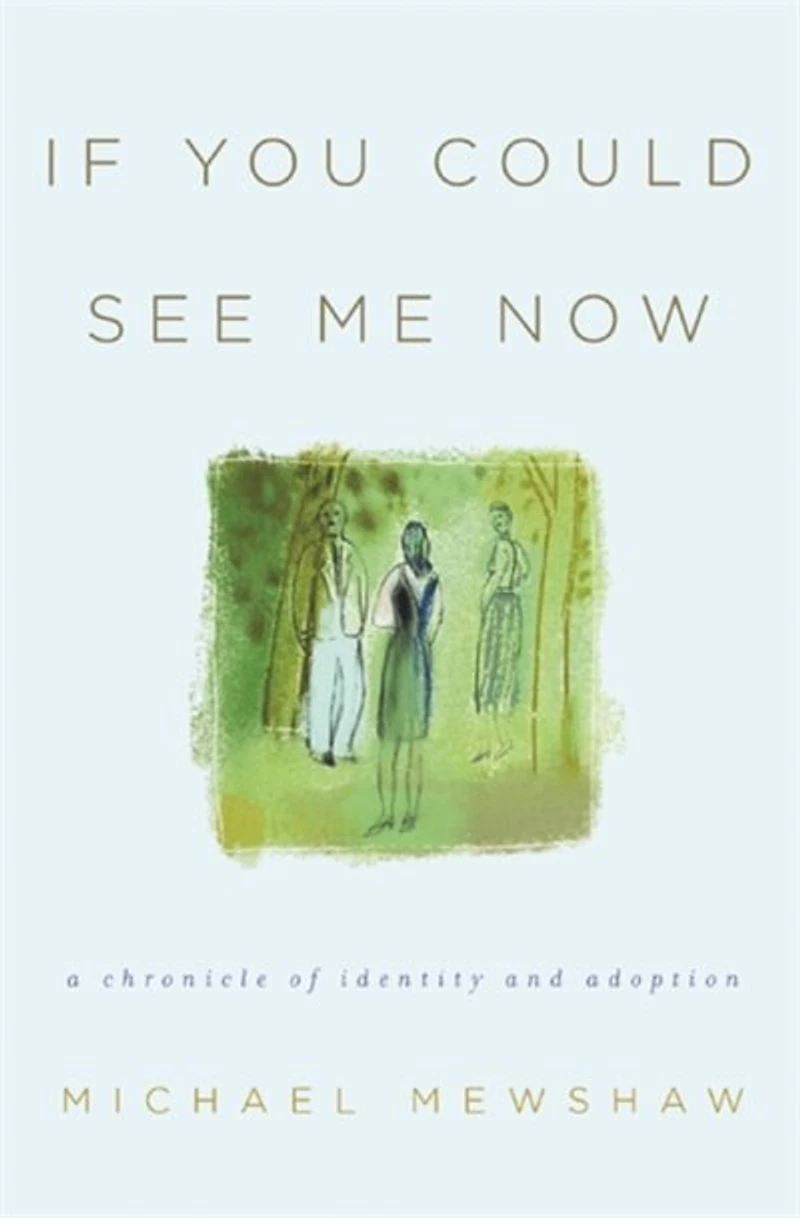 If You Could See Me Now: A Chronicle of Identity and Adoption