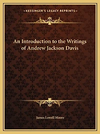 An Introduction to the Writings of Andrew Jackson Davis