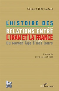 L'histoire Des Relations Entre L'iran Et La France