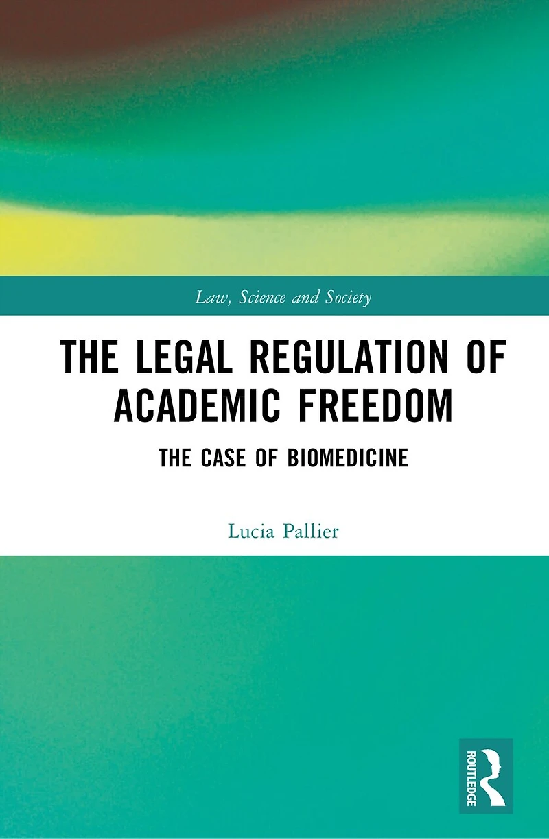 The Legal Regulation of Academic Freedom: Case Biomedicine
