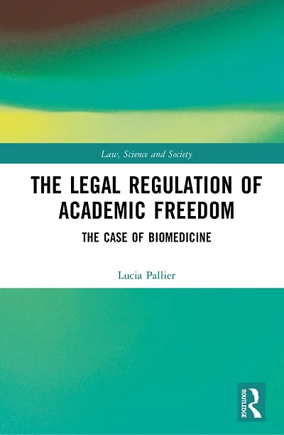 The Legal Regulation of Academic Freedom: Case Biomedicine
