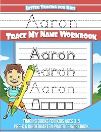 Aaron Letter Tracing for Kids Trace my Name Workbook: Tracing Books for Kids ages 3 - 5 Pre-K & Kindergarten Practice Workbook