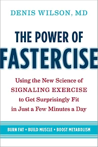 the Power of Fastercise: Using New Science Signaling Exercise to Get Surprisingly Fit Just a Few Minutes Day