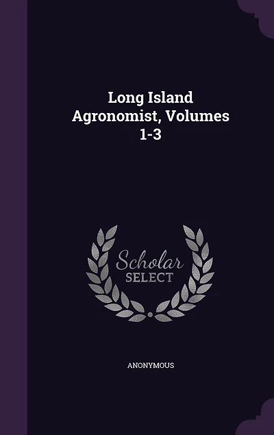 Long Island Agronomist, Volumes 1-3