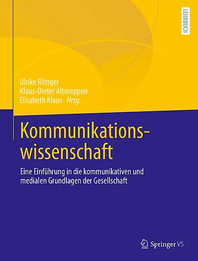 Kommunikationswissenschaft: Eine Einführung Die Kommunikativen Und Medialen Grundlagen Der Gesellschaft
