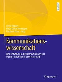 Kommunikationswissenschaft: Eine Einführung Die Kommunikativen Und Medialen Grundlagen Der Gesellschaft