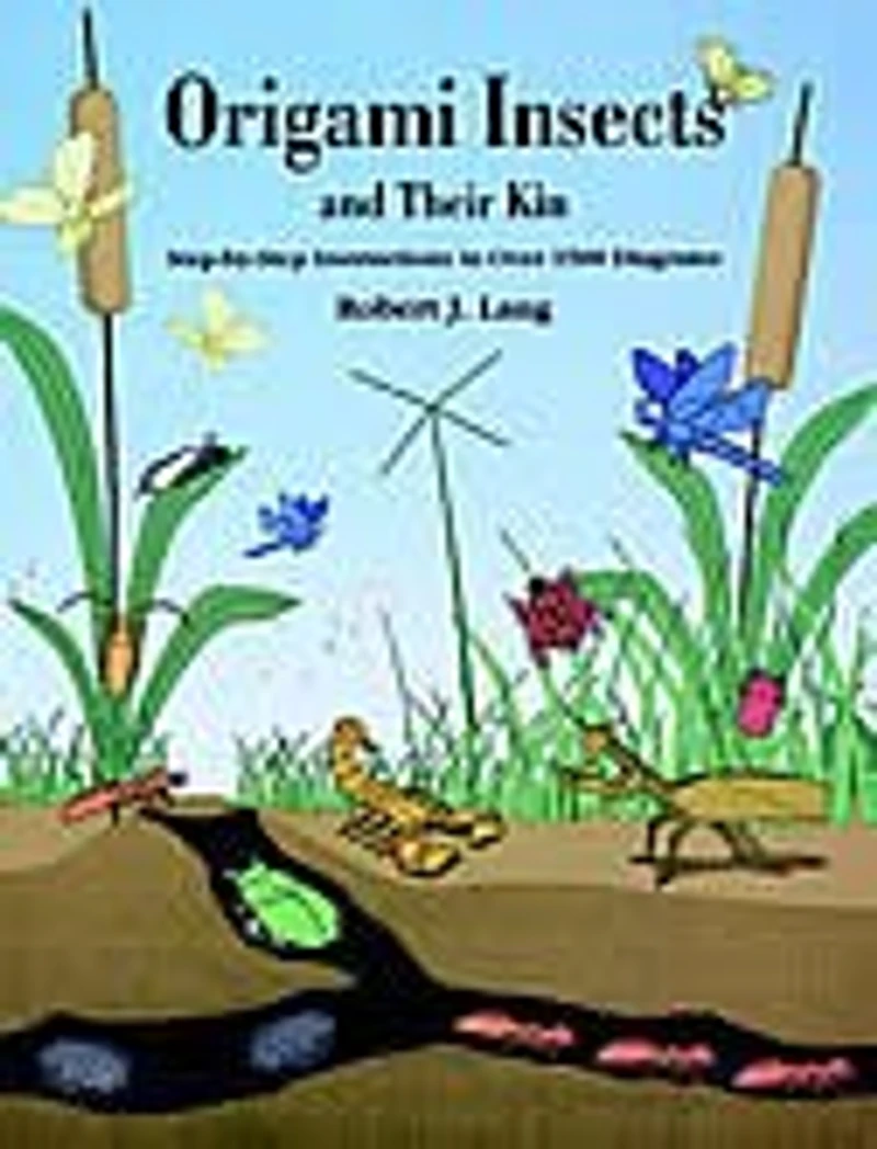 Origami Insects and Their Kin: Step-By-Step Instructions Over 1500 Diagrams