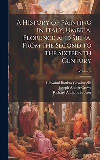 A History of Painting in Italy, Umbria, Florence and Siena