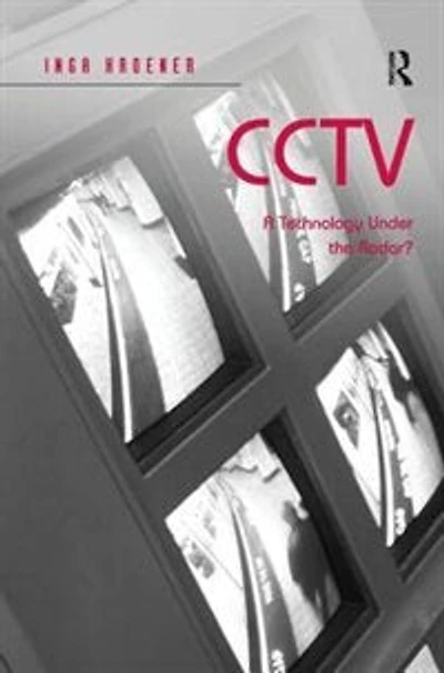 Cctv: A Technology Under The Radar?