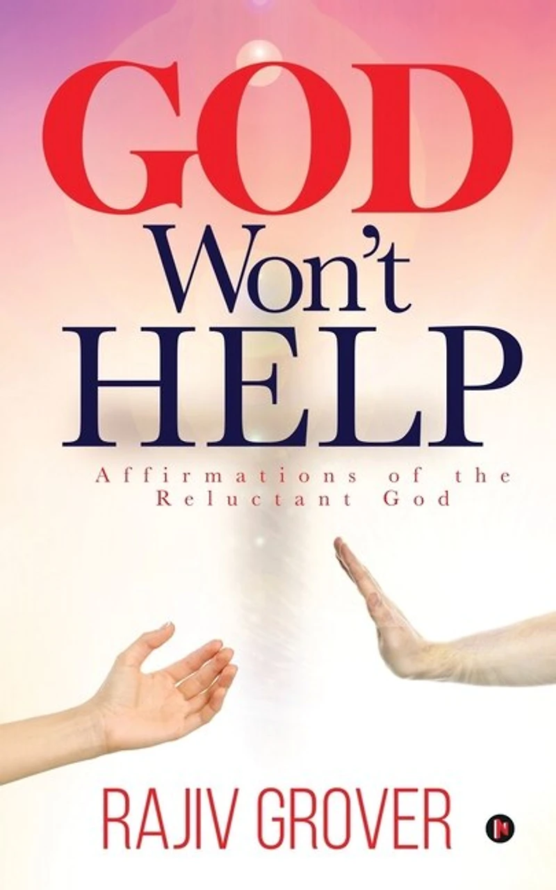 God Won't Help: Affirmations of the Reluctant