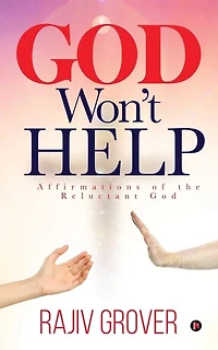 God Won't Help: Affirmations of the Reluctant