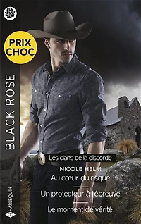Au coeur du risque - Un protecteur à l'épreuve - Le moment de vérité: Intégrale de la série Les Clans de la discorde