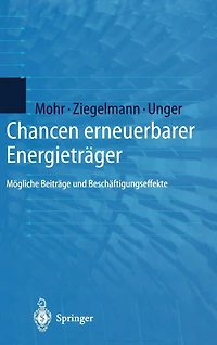Chancen erneuerbarer Energieträger: Mögliche Beiträge und Beschäftigungseffekte