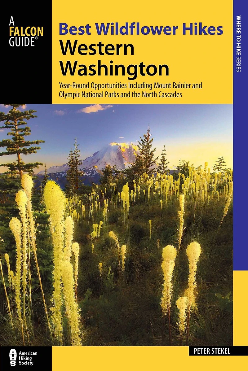 Best Wildflower Hikes Western Washington: Year-round Opportunities Including Mount Rainier And Olympic National Parks And The North Cascades