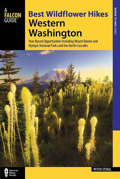 Best Wildflower Hikes Western Washington: Year-round Opportunities Including Mount Rainier And Olympic National Parks And The North Cascades