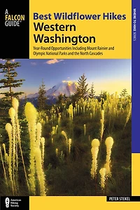 Best Wildflower Hikes Western Washington: Year-round Opportunities Including Mount Rainier And Olympic National Parks And The North Cascades