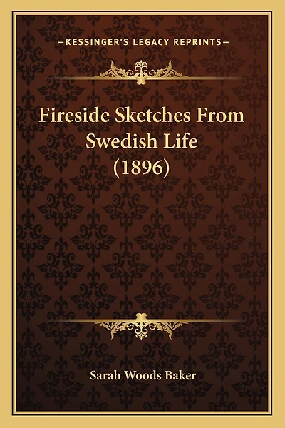 Fireside Sketches From Swedish Life (1896)