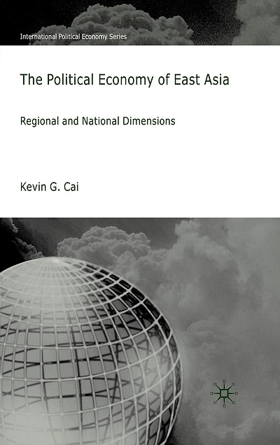 The Political Economy of East Asia: Regional and National Dimensions