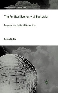 The Political Economy of East Asia: Regional and National Dimensions