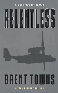 Relentless: A Team Reaper Thriller