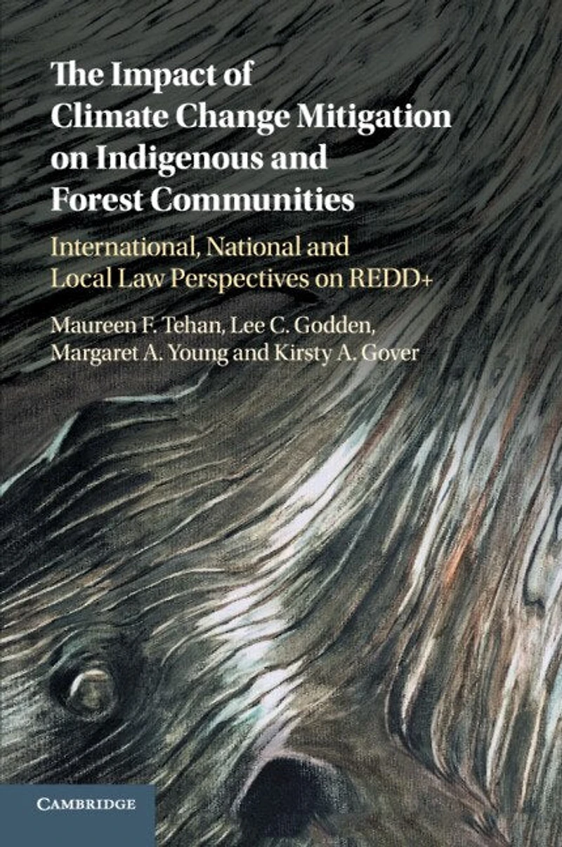 The Impact of Climate Change Mitigation on Indigenous and Forest Communities: International, National Local Law Perspectives REDD+