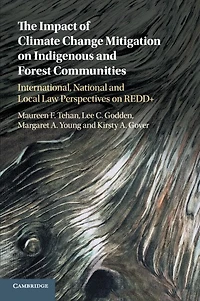 The Impact of Climate Change Mitigation on Indigenous and Forest Communities: International, National Local Law Perspectives REDD+