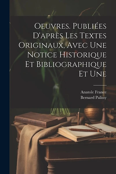 Oeuvres. Publiées d'après les textes originaux