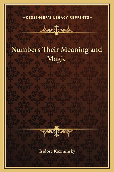 Numbers Their Meaning and Magic