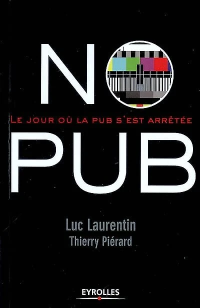 No pub : le jour où la pub s'est arrêtée: le jour où la pub s'est arrêtée