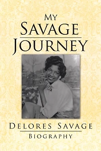My Savage Journey: Biography