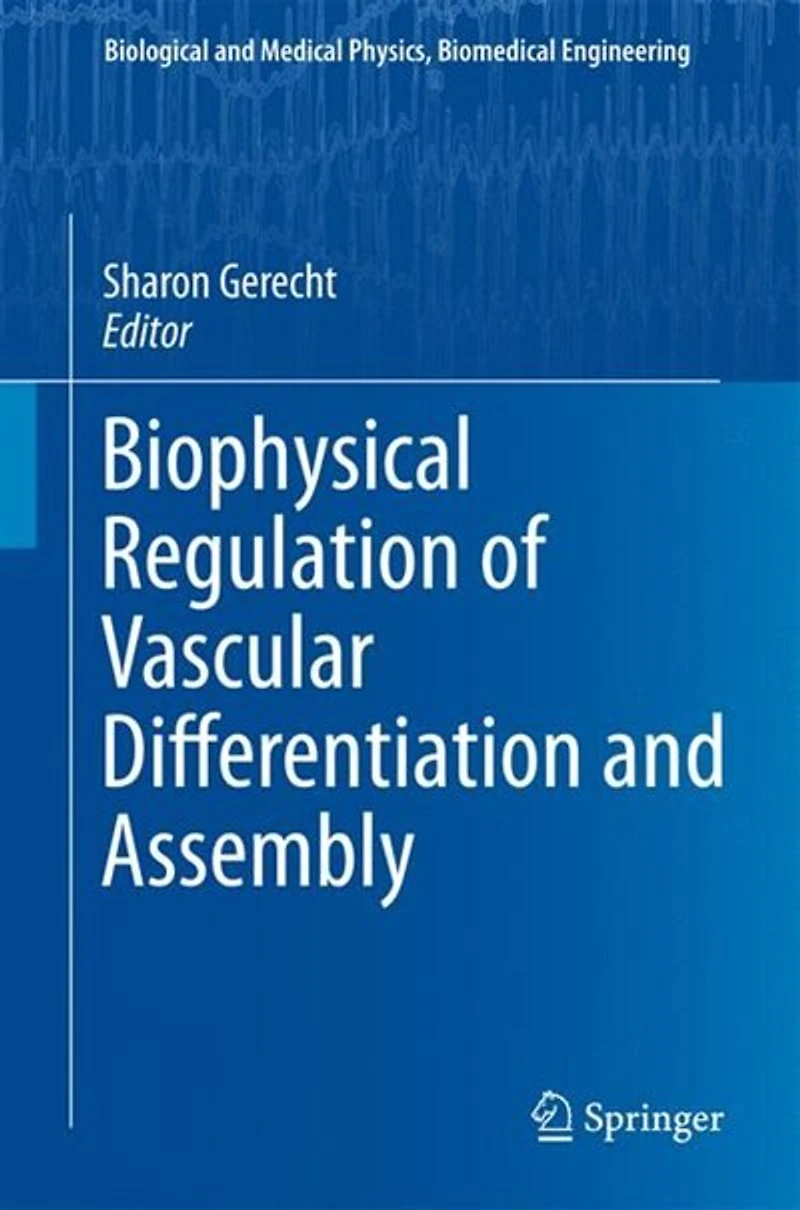 Biophysical Regulation of Vascular Differentiation and Assembly